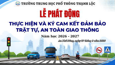 LỄ PHÁT ĐỘNG THỰC HIỆN VÀ KÝ CAM KẾT ĐẢM BẢO TRẬT TỰ AN TOÀN GIAO THÔNG (NĂM HỌC 2026 - 2027)
